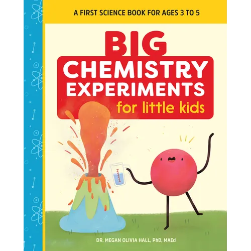 Big Chemistry Experiments for Little Kids: A First Science Book for Kids - Paperback