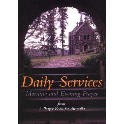 Daily Services: Morning and Evening Prayer from A Prayer book for Australia - Paperback