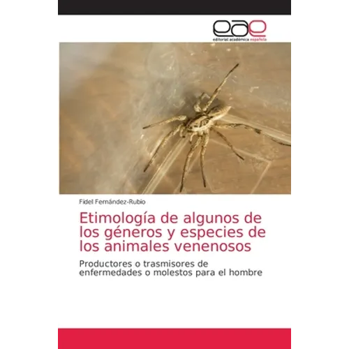 Etimología de algunos de los géneros y especies de los animales venenosos - Paperback