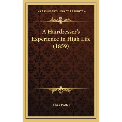 A Hairdresser's Experience In High Life (1859) - Hardcover