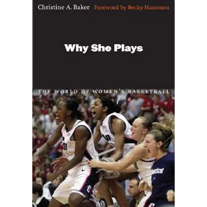 Why She Plays: The World of Women's Basketball - Paperback