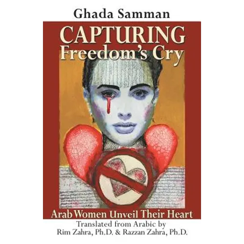 Capturing Freedom's Cry: Arab Women Unveil Their Heart - Paperback