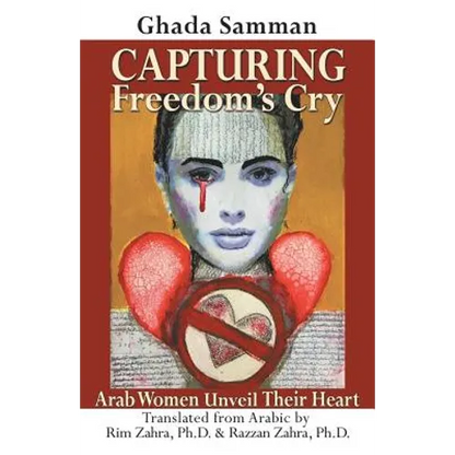 Capturing Freedom's Cry: Arab Women Unveil Their Heart - Paperback