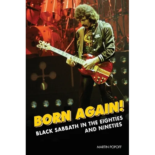 Born Again!: Black Sabbath in the Eighties & Nineties - Paperback