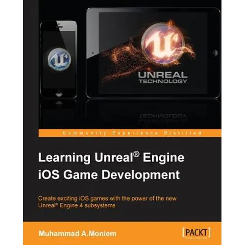 Learning Unreal Engine iOS Game Development - Paperback