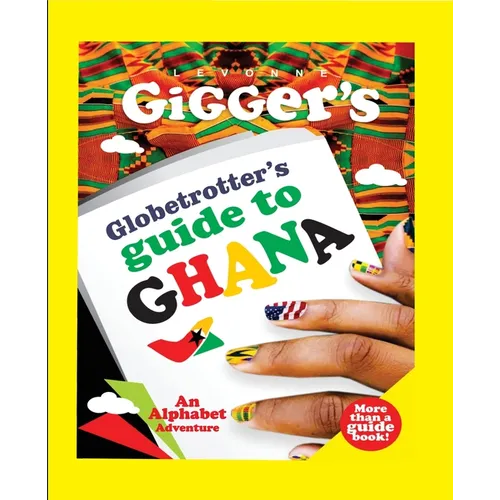 Globetrotter's Guide to Ghana: An Alphabet Adventure - Paperback