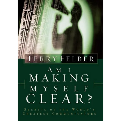 The Am I Making Myself Clear?: Secrets of the World's Greatest Communicators - Paperback