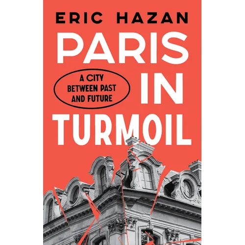 Paris in Turmoil: A City Between Past and Future - Hardcover