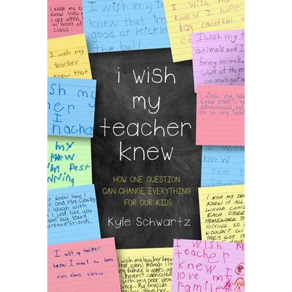 I Wish My Teacher Knew: How One Question Can Change Everything for Our Kids - Hardcover