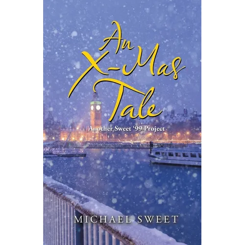 An X-Mas Tale: Another Sweet '99 Project - Paperback