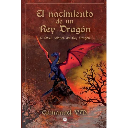 El nacimiento de un Rey Dragón: El polen blanco del Rey Dragón - Paperback