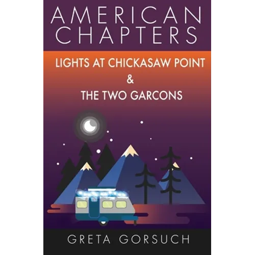 Lights at Chickasaw Point and The Two Garcons: American Chapters - Paperback