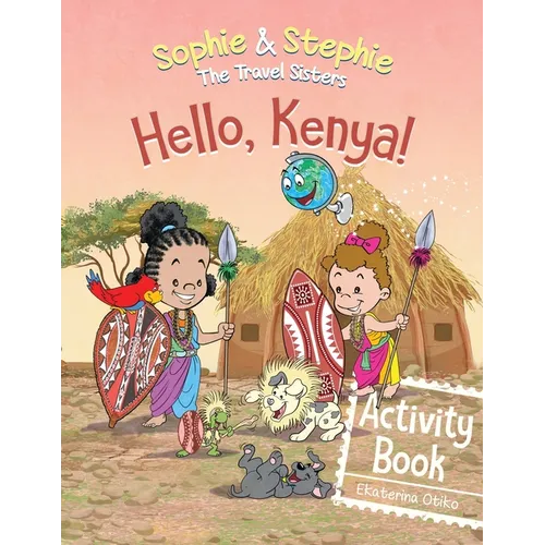 Hello, Kenya! Activity Book: Explore, Play, and Discover Safari Animal Adventure for Kids Ages 4-8 - Paperback