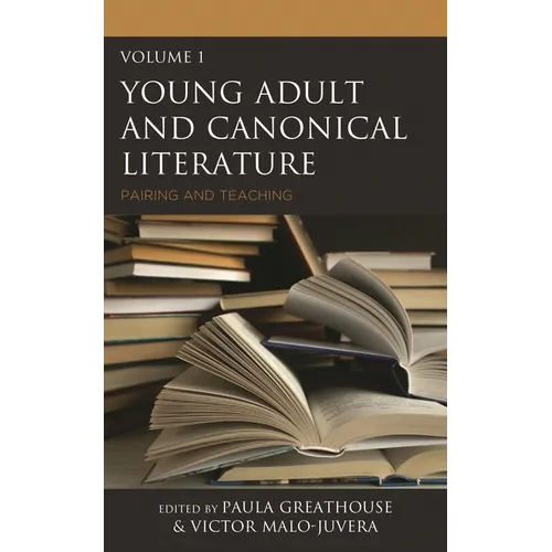 Young Adult and Canonical Literature: Pairing and Teaching, Volume 1 - Paperback