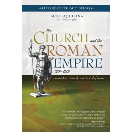 The Church and the Roman Empire (301-490): Constantine, Councils, and the Fall of Rome - Paperback