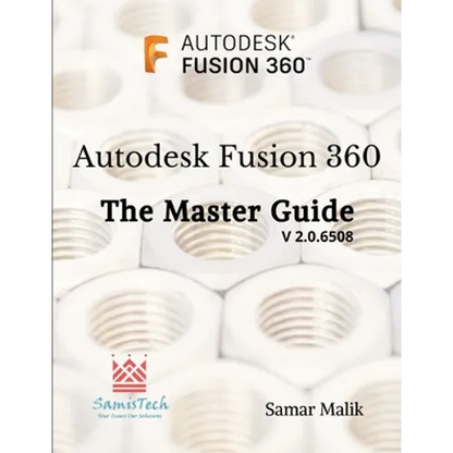 Autodesk Fusion 360 - The Master Guide - Paperback