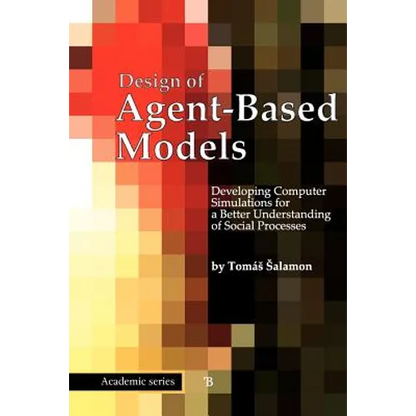 Design of Agent-Based Models - Paperback