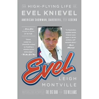 Evel: The High-Flying Life of Evel Knievel: American Showman, Daredevil, and Legend - Paperback