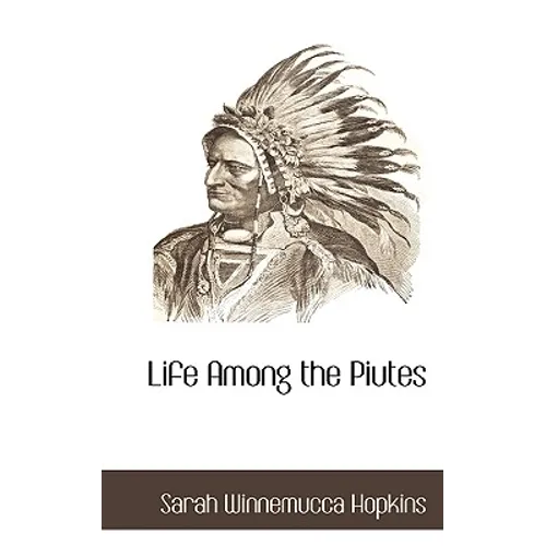 Life Among the Piutes - Paperback