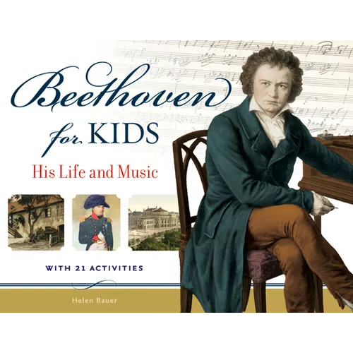 Beethoven for Kids: His Life and Music with 21 Activities Volume 40 - Paperback