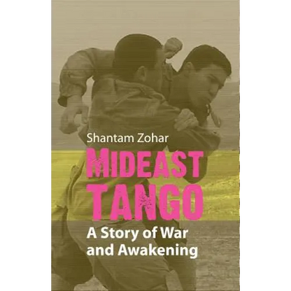 Mideast Tango: A Story of War and Awakening - Paperback