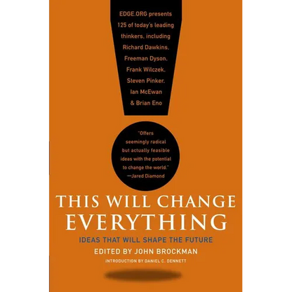This Will Change Everything: Ideas That Will Shape the Future - Paperback