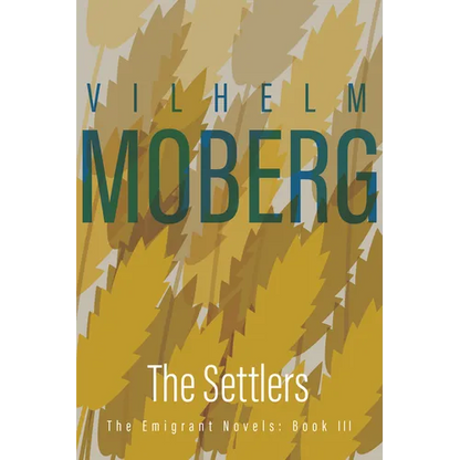 The Settlers: The Emigrant Novels: Book III - Paperback