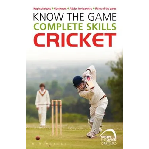 Know the Game: Complete Skills: Cricket - Paperback