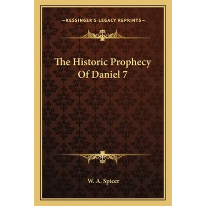 The Historic Prophecy Of Daniel 7 - Paperback