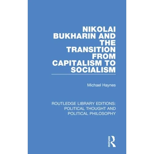 Nikolai Bukharin and the Transition from Capitalism to Socialism - Paperback