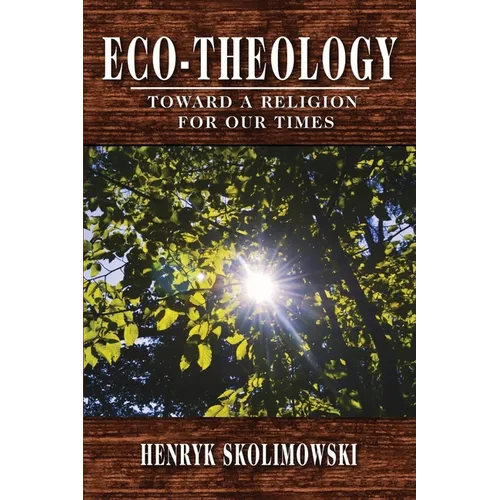 Eco-Theology: Toward a Religion for our Times - Paperback