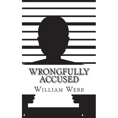 Wrongfully Accused: 15 People Sentenced to Prison for a Crime They Didn't Commit - Paperback
