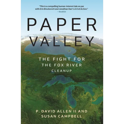 Paper Valley: The Fight for the Fox River Cleanup - Paperback
