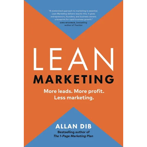 Lean Marketing: More Leads. More Profit. Less Marketing. - Hardcover