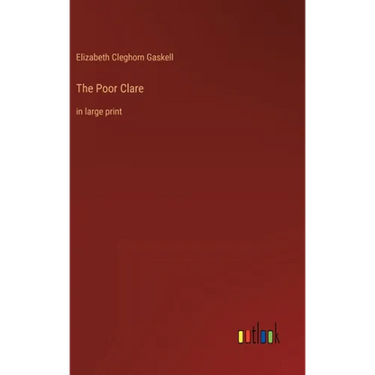 The Poor Clare: in large print - Hardcover