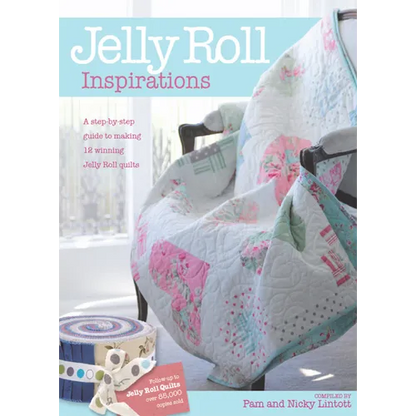 Jelly Roll Inspirations: 12 Winning Quilts from the International Competition and How to Make Them - Paperback