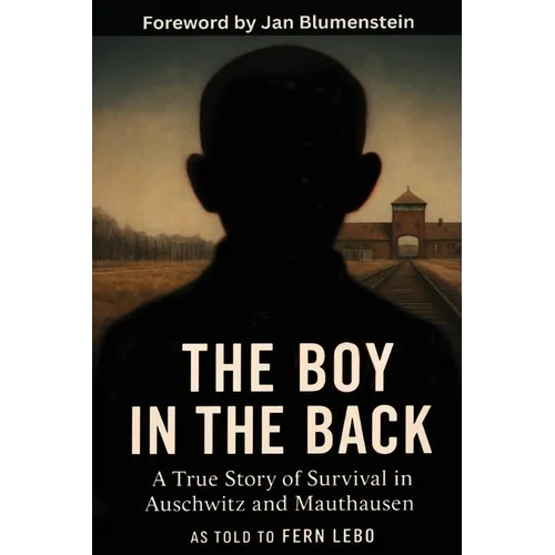 The Boy in the Back: A True Story of Survival in Auschwitz and Mauthausen - Paperback
