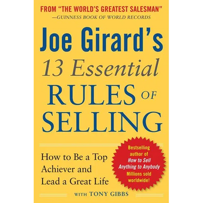 Joe Girard's 13 Essential Rules of Selling: How to Be a Top Achiever and Lead a Great Life - Paperback