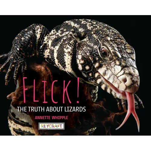 Flick! the Truth about Lizards - Hardcover