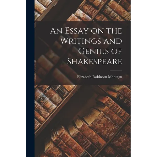 An Essay on the Writings and Genius of Shakespeare - Paperback