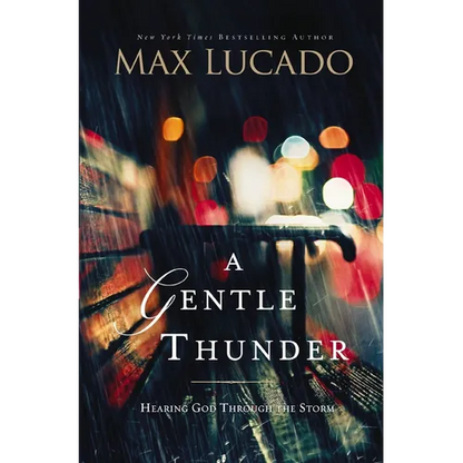 A Gentle Thunder: Hearing God Through the Storm - Paperback