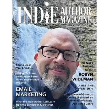 Indie Author Magazine Featuring Robyn Wideman: Spring Cleaning Your Email List, Choosing an Email Service Provider, Better Newsletters, and Eye-Catchi - Paperback