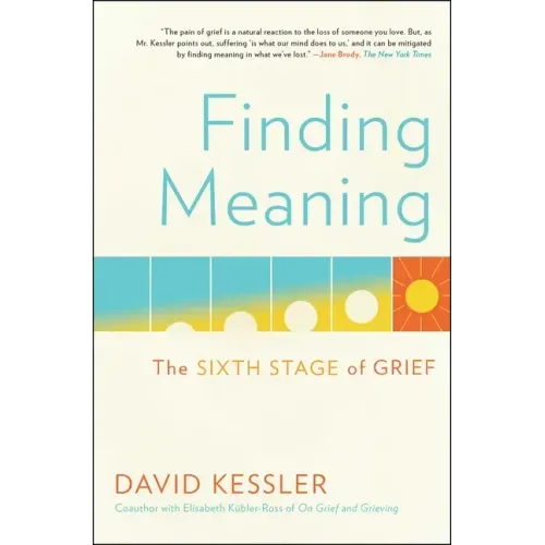 Finding Meaning: The Sixth Stage of Grief