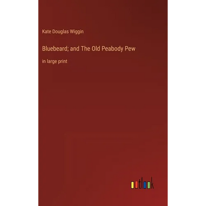Bluebeard; and The Old Peabody Pew: in large print - Hardcover