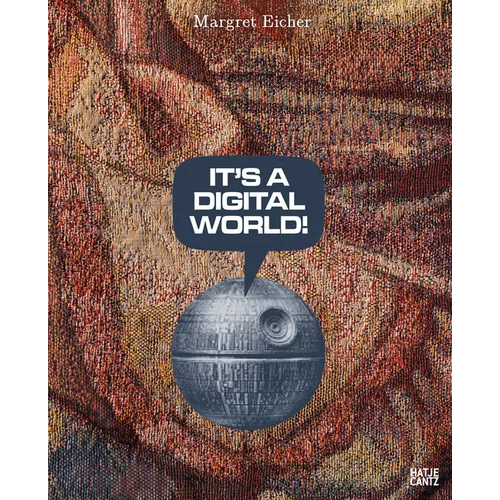 Margret Eicher: It's a Digital World! - Paperback