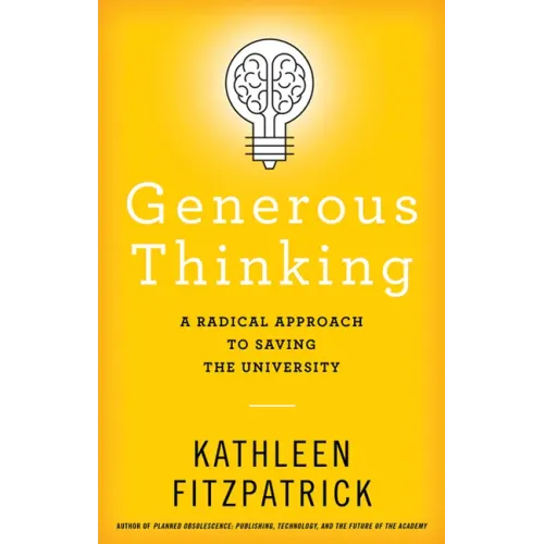Generous Thinking: A Radical Approach to Saving the University - Paperback
