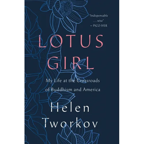 Lotus Girl: My Life at the Crossroads of Buddhism and America - Hardcover