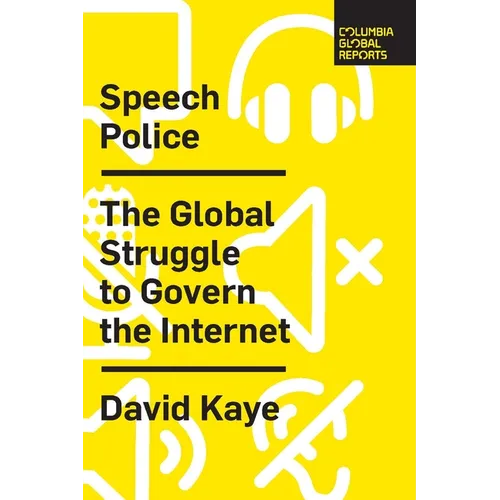 Speech Police: The Global Struggle to Govern the Internet - Paperback