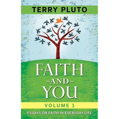 Faith and You Volume 1: Essays on Faith in Everyday Life - Paperback