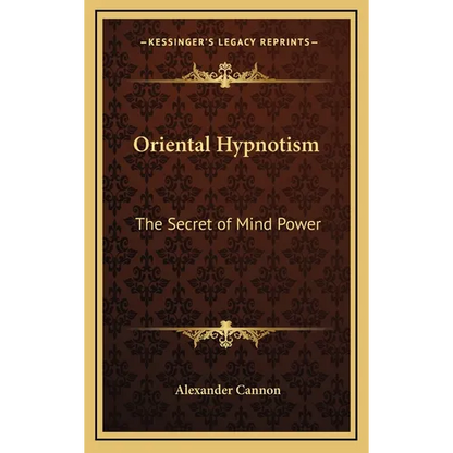 Oriental Hypnotism: The Secret of Mind Power - Hardcover